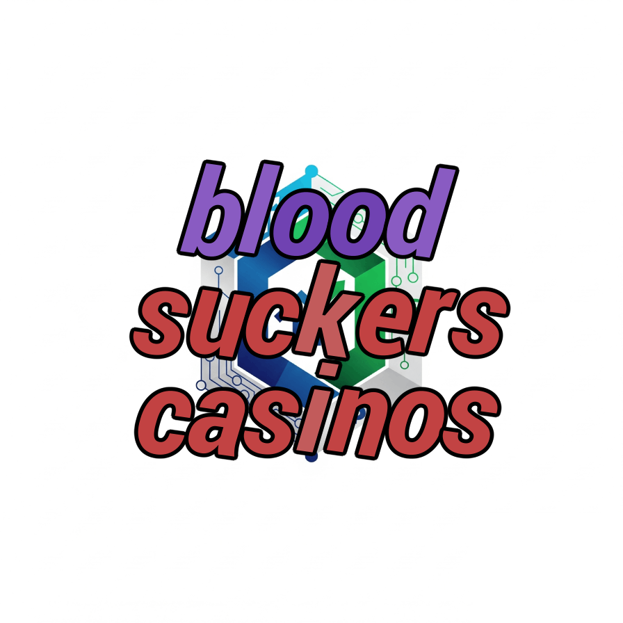 blood suckers casinos